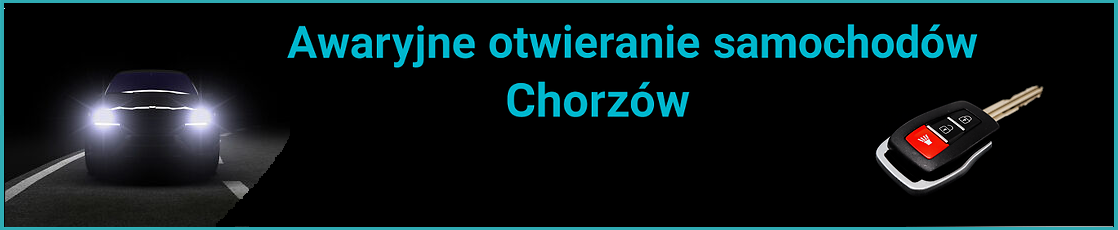 Awaryjne otwieranie samochodów Chorzów