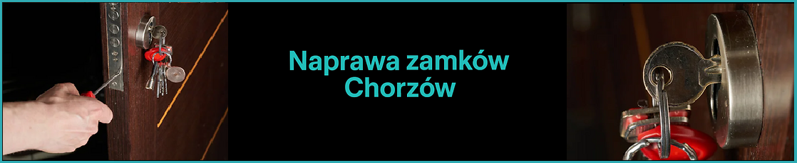 Naprawa zamków Chorzów
